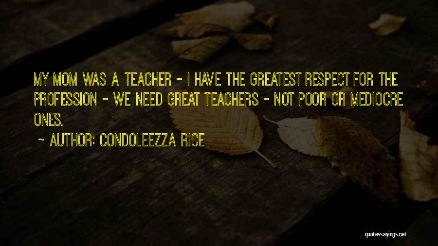 Respect The Poor Quotes By Condoleezza Rice
