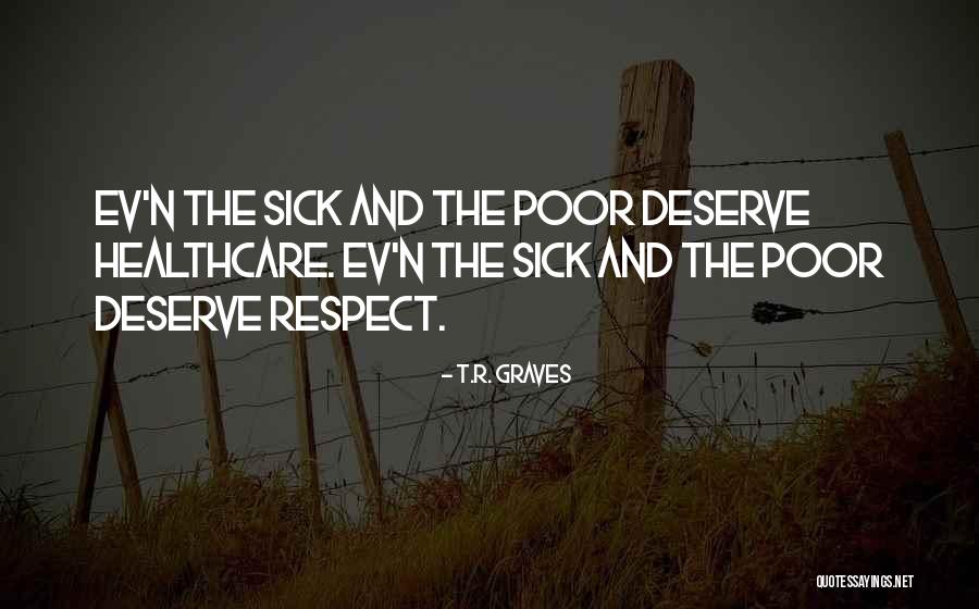 Respect The Poor Quotes By T.R. Graves