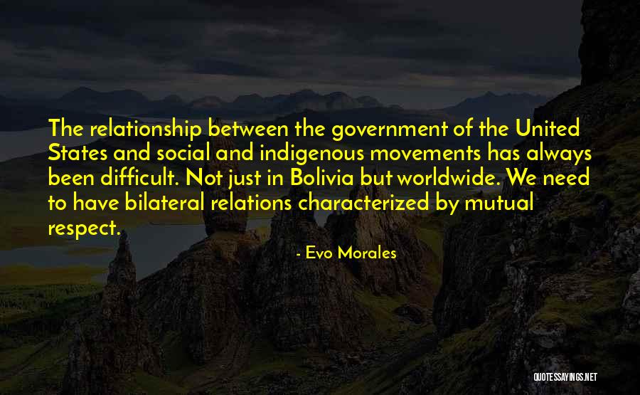 Respect The Relationship Quotes By Evo Morales