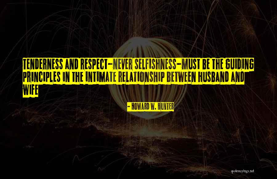 Respect The Relationship Quotes By Howard W. Hunter Respect The Relationship Quotes By Howard W. Hunter