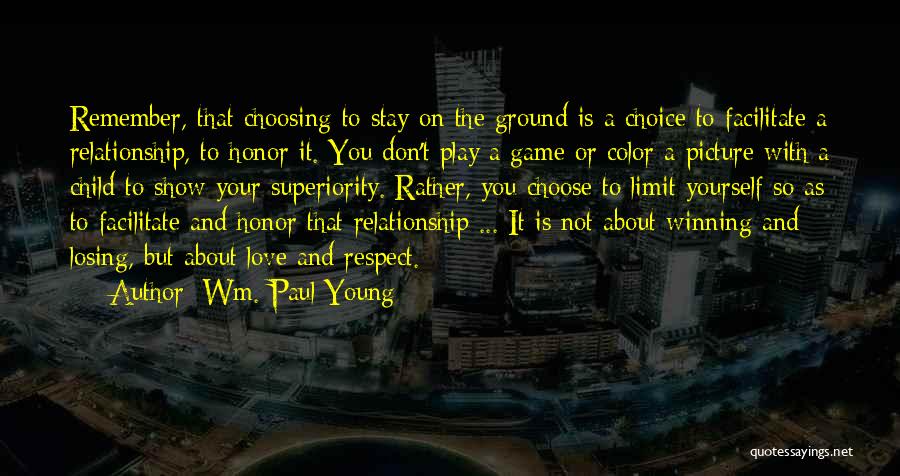 Respect The Relationship Quotes By Wm. Paul Young