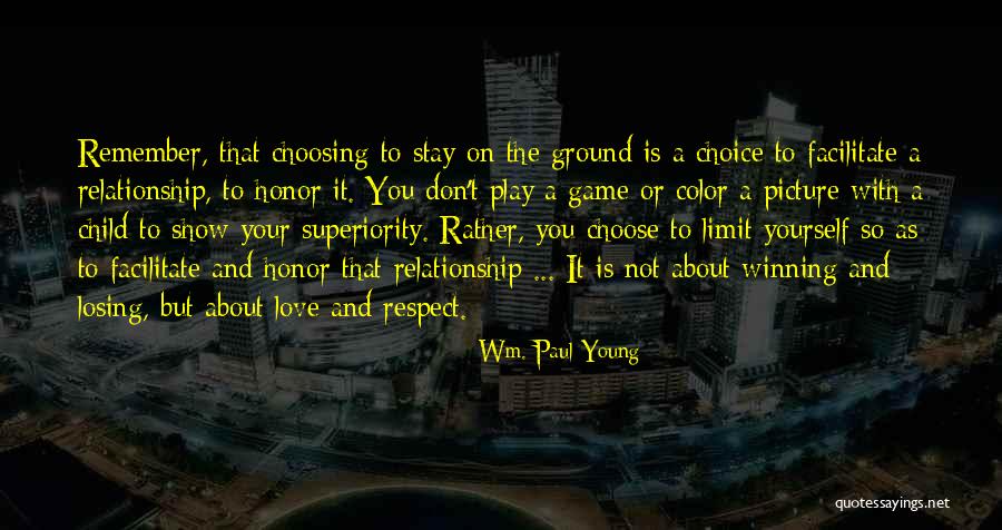 Respect The Relationship Quotes By Wm. Paul Young