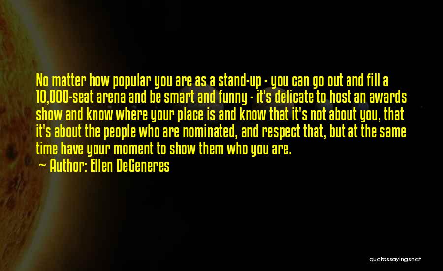 Respect The Time Quotes By Ellen DeGeneres