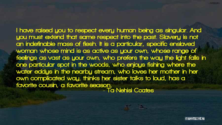 Respect The Woman You Love Quotes By Ta-Nehisi Coates