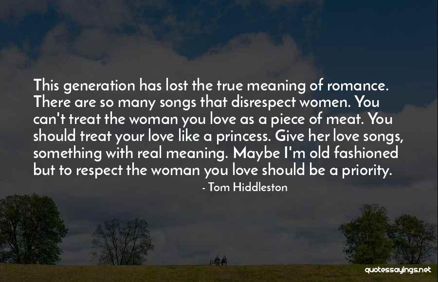 Respect The Woman You Love Quotes By Tom Hiddleston