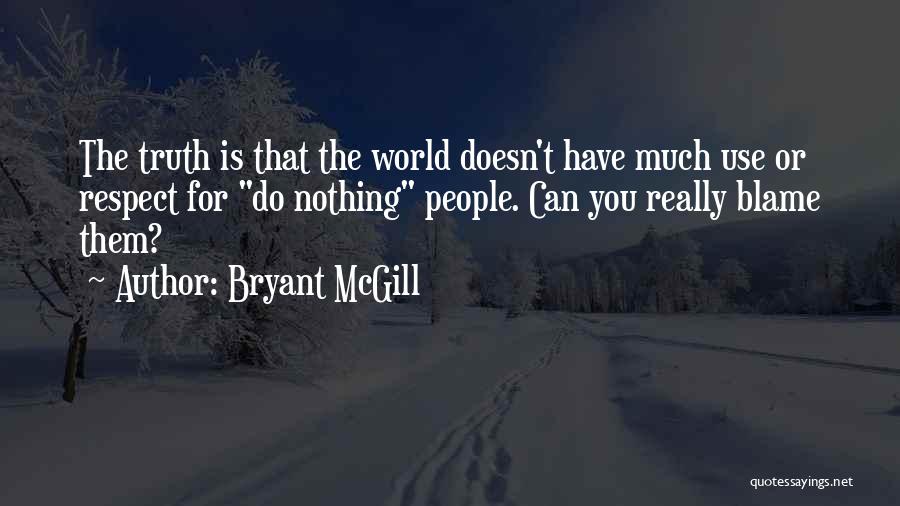 Respect Them Quotes By Bryant McGill