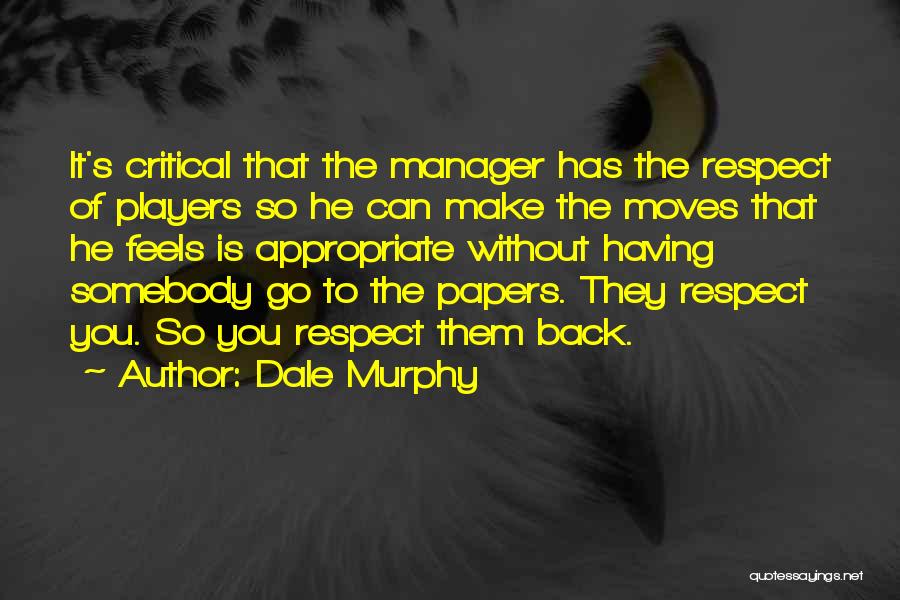 Respect Them Quotes By Dale Murphy