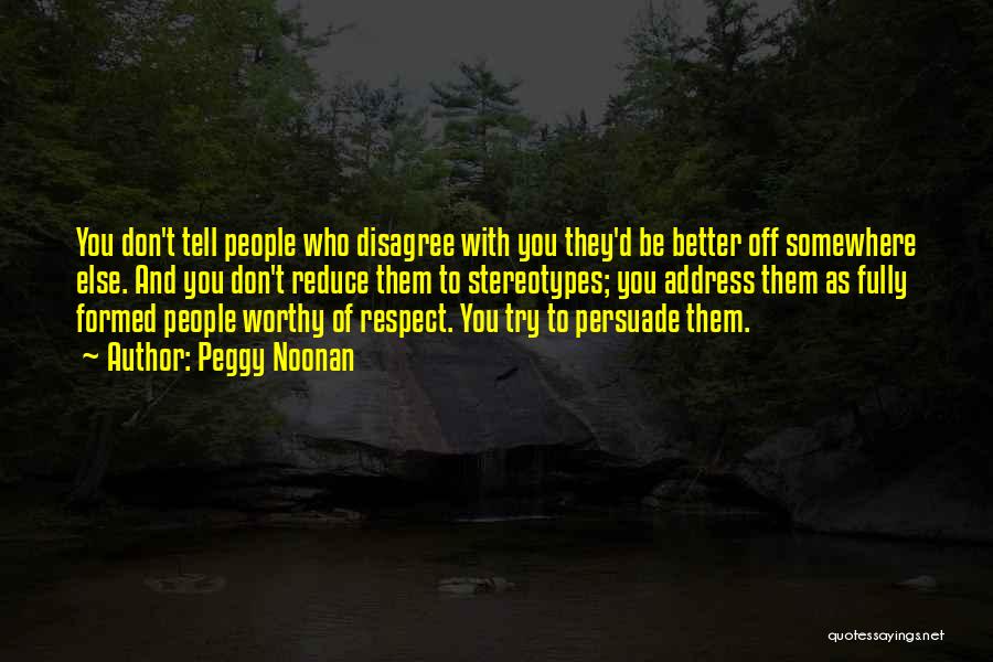 Respect Them Quotes By Peggy Noonan