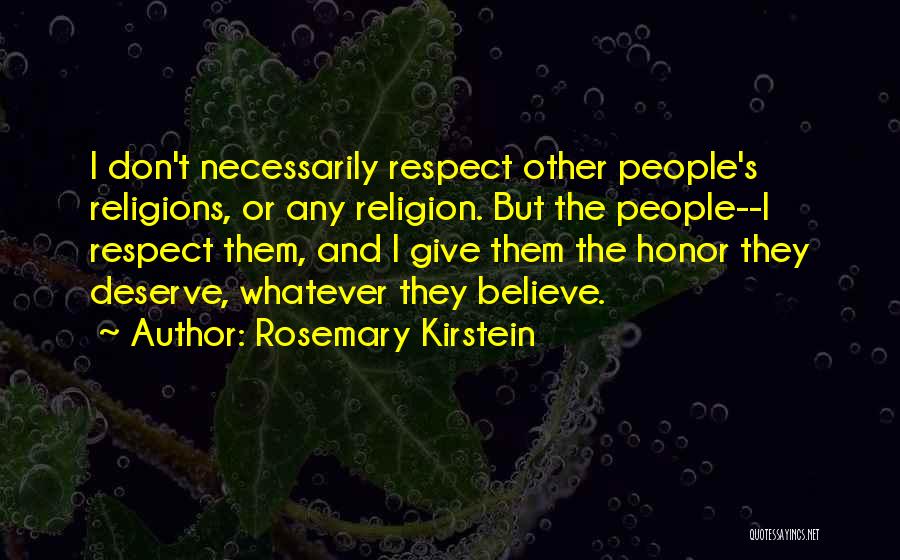 Respect Them Quotes By Rosemary Kirstein