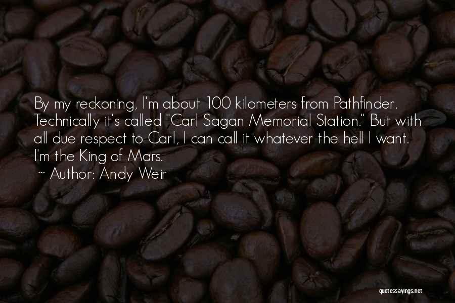 Respect To All Quotes By Andy Weir