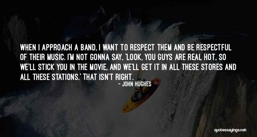 Respect To All Quotes By John Hughes