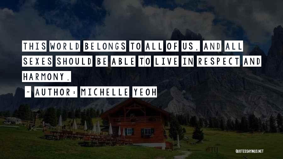 Respect To All Quotes By Michelle Yeoh
