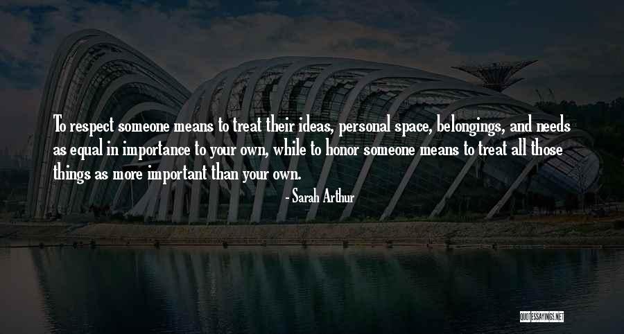 Respect To All Quotes By Sarah Arthur