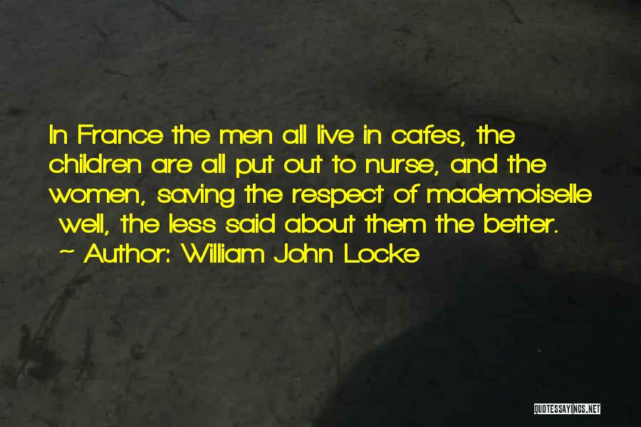 Respect To All Quotes By William John Locke