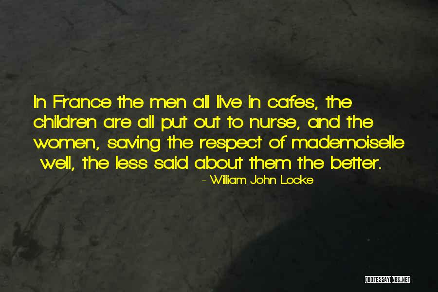 Respect To All Quotes By William John Locke