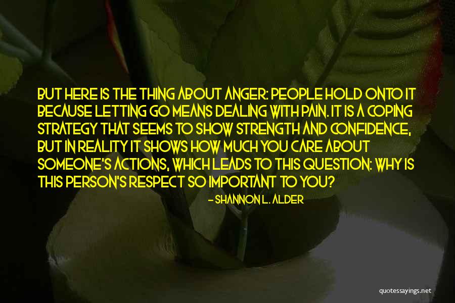 Respect To Yourself Quotes By Shannon L. Alder Respect To Yourself Quotes By Shannon L. Alder