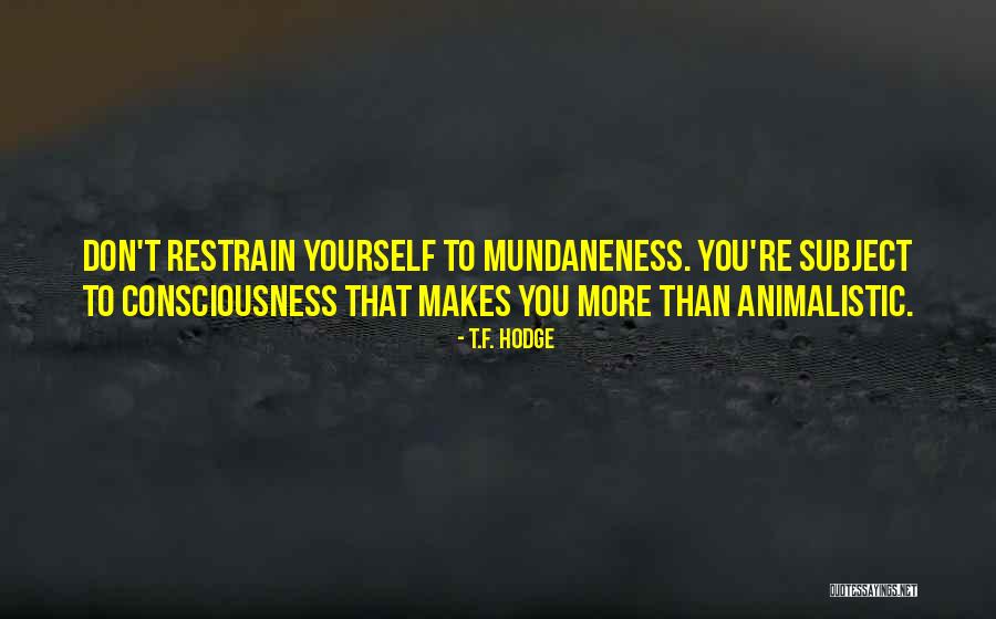 Respect To Yourself Quotes By T.F. Hodge Respect To Yourself Quotes By T.F. Hodge