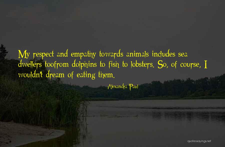 Respect Towards Others Quotes By Alexandra Paul Respect Towards Others Quotes By Alexandra Paul
