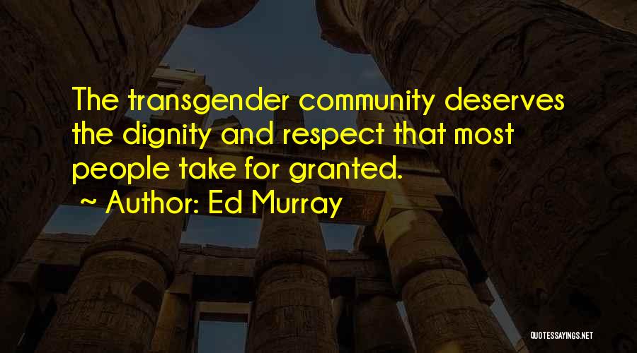 Respect Transgender Quotes By Ed Murray