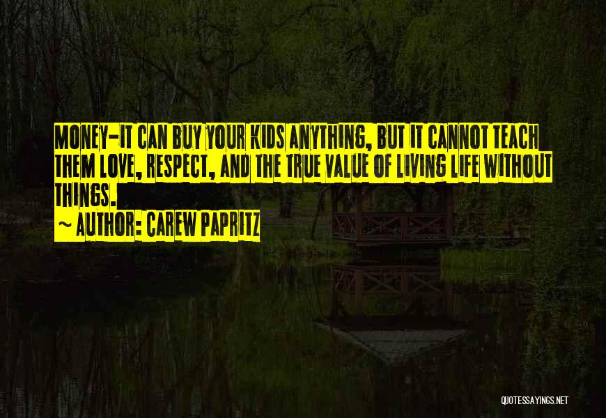 Respect True Love Quotes By Carew Papritz