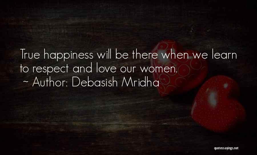 Respect True Love Quotes By Debasish Mridha
