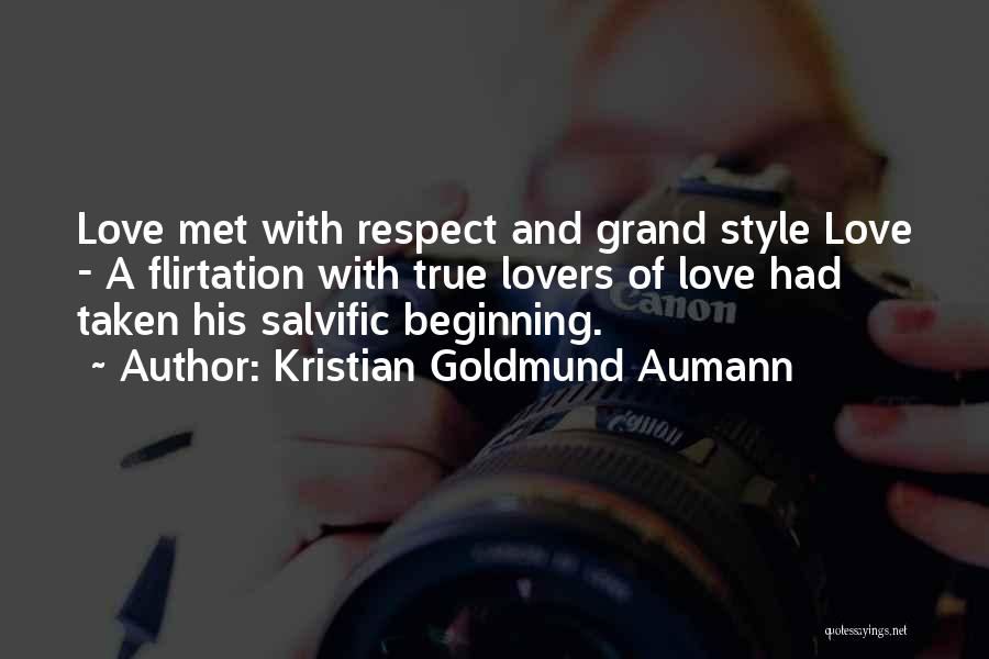 Respect True Love Quotes By Kristian Goldmund Aumann
