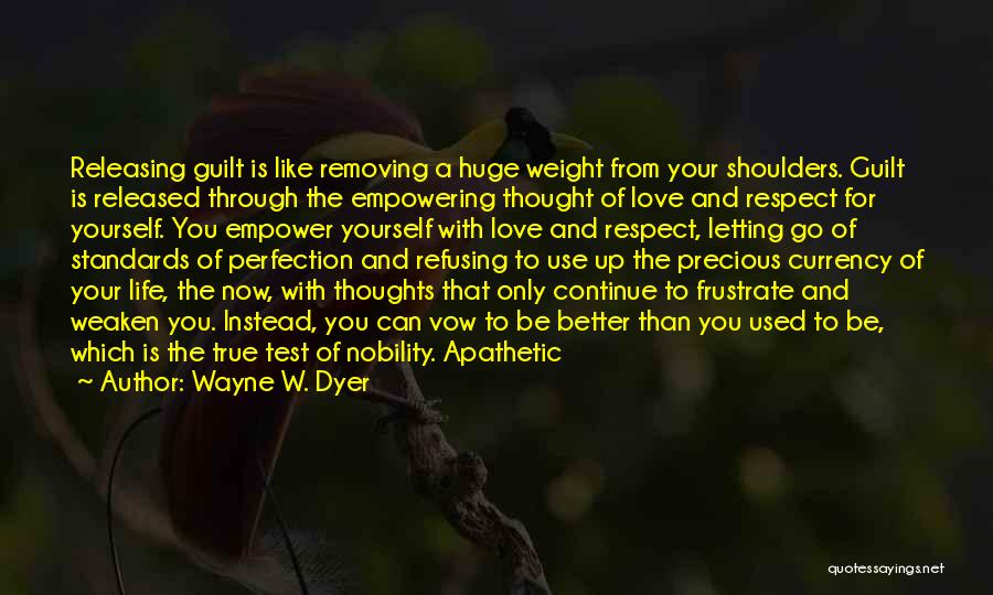 Respect True Love Quotes By Wayne W. Dyer