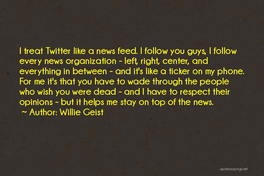 Respect Twitter Quotes By Willie Geist