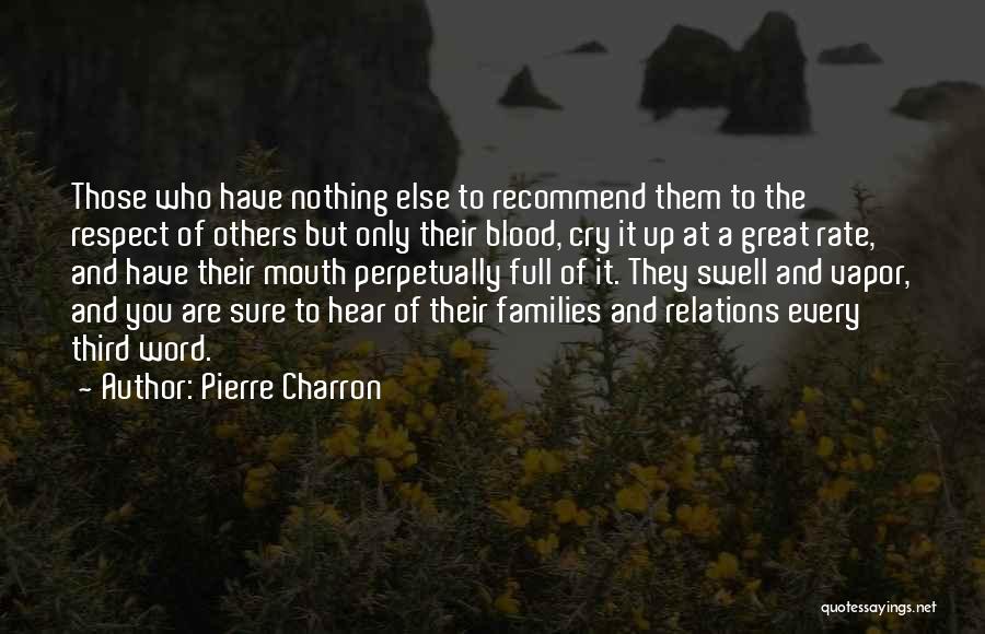 Respect Who You Are Quotes By Pierre Charron