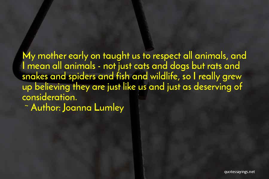 Respect Wildlife Quotes By Joanna Lumley