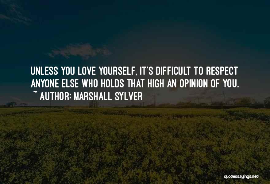 Respect You Love Quotes By Marshall Sylver