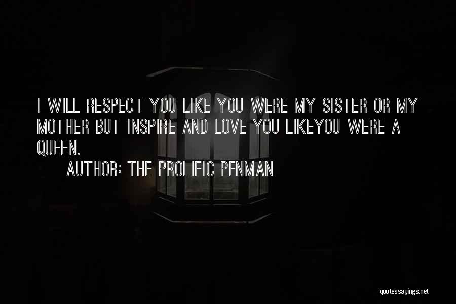 Respect You Love Quotes By The Prolific Penman