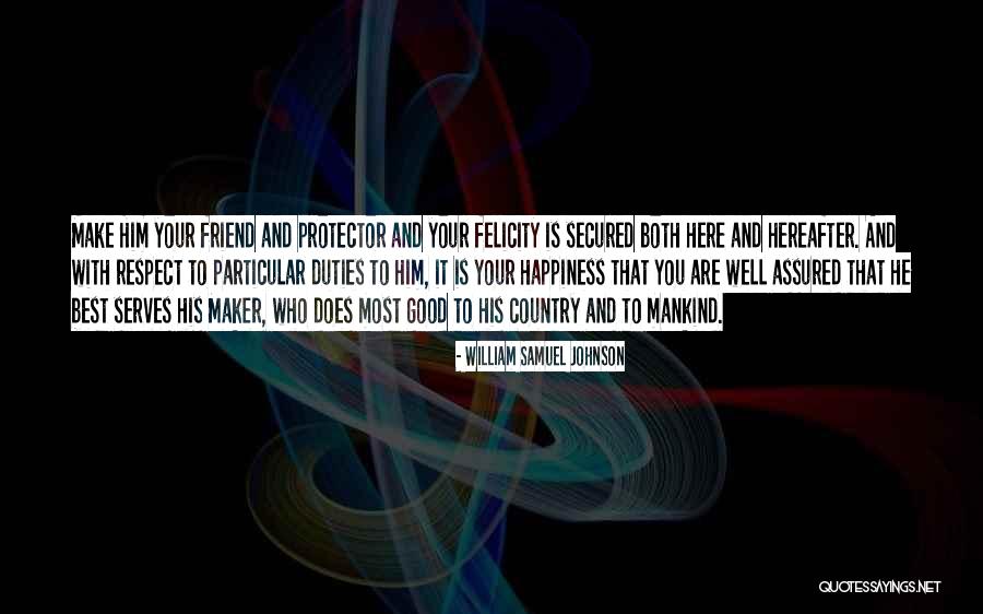 Respect Your Best Friend Quotes By William Samuel Johnson Respect Your Best Friend Quotes By William Samuel Johnson