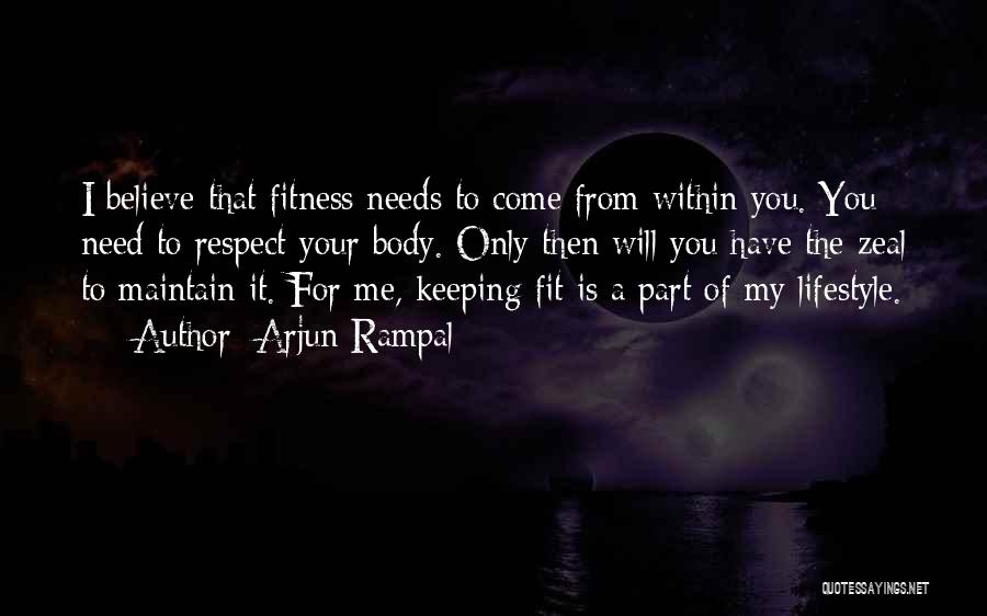 Respect Your Body Quotes By Arjun Rampal