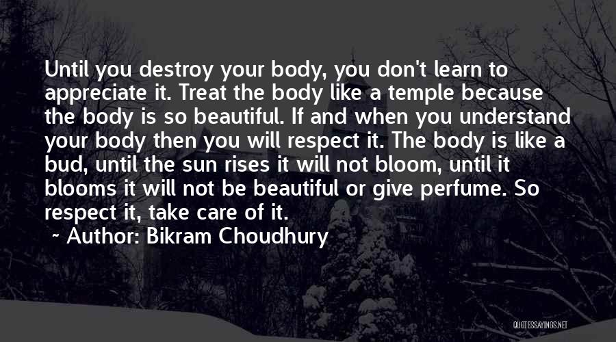 Respect Your Body Quotes By Bikram Choudhury