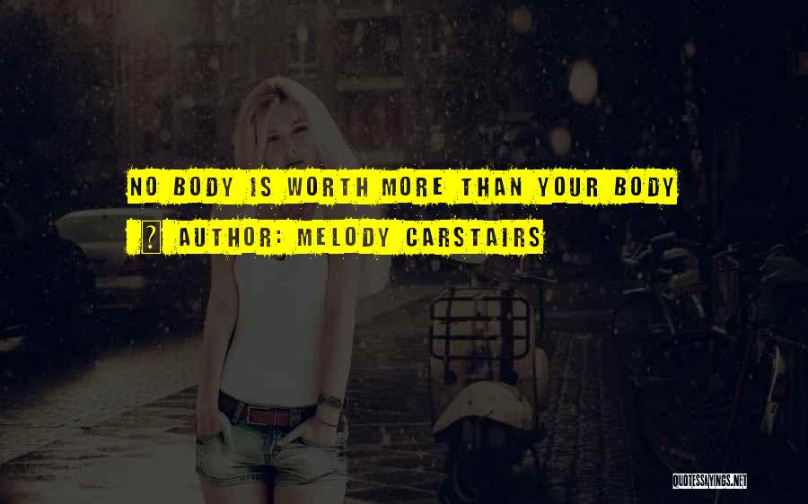 Respect Your Body Quotes By Melody Carstairs