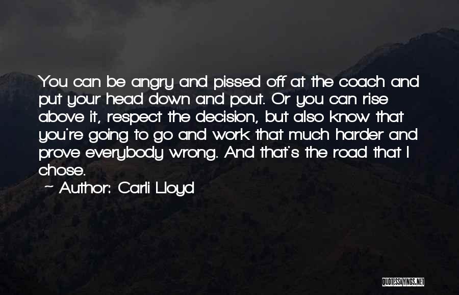 Respect Your Decision Quotes By Carli Lloyd