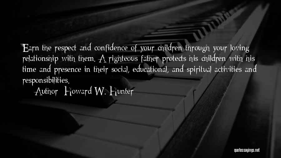 Respect Your Father Quotes By Howard W. Hunter