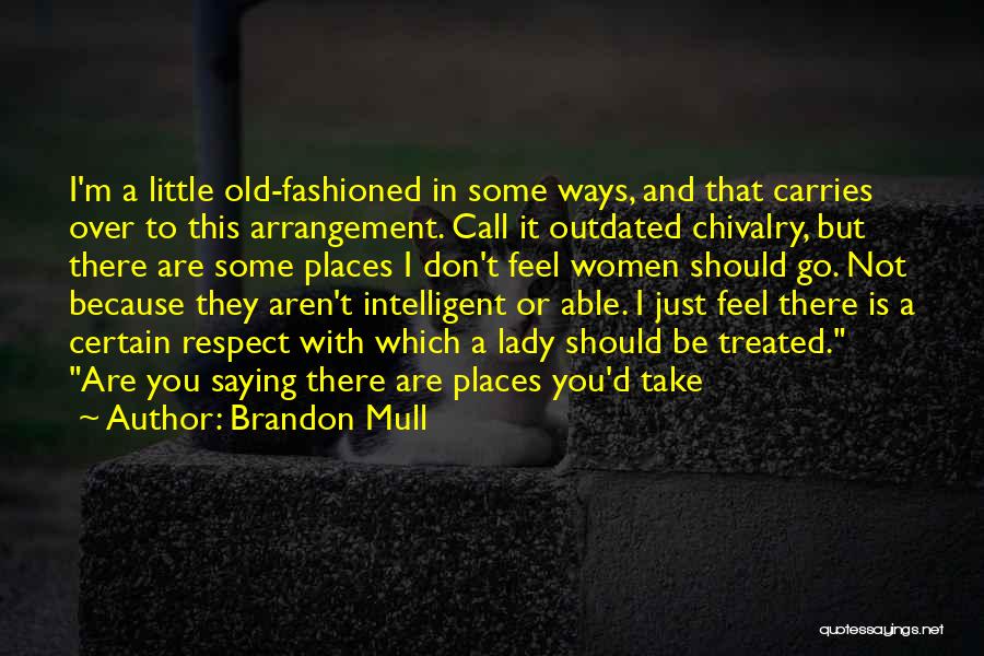 Respect Your Lady Quotes By Brandon Mull