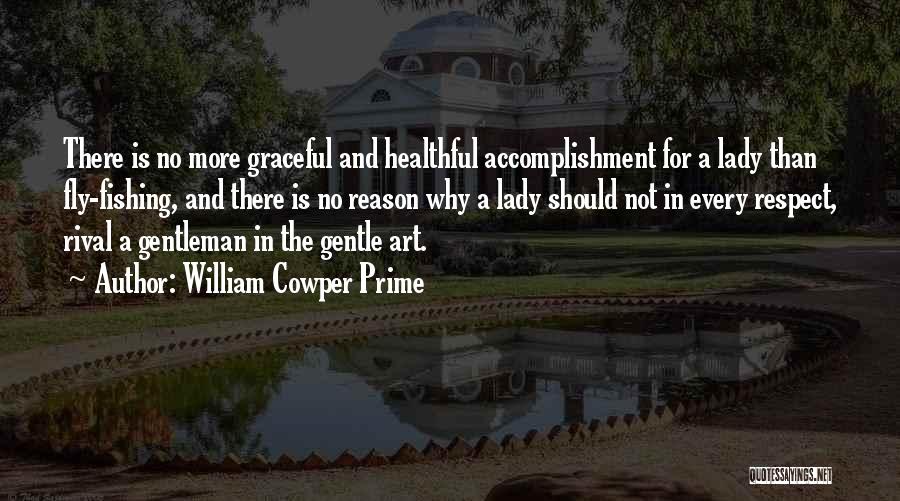 Respect Your Lady Quotes By William Cowper Prime