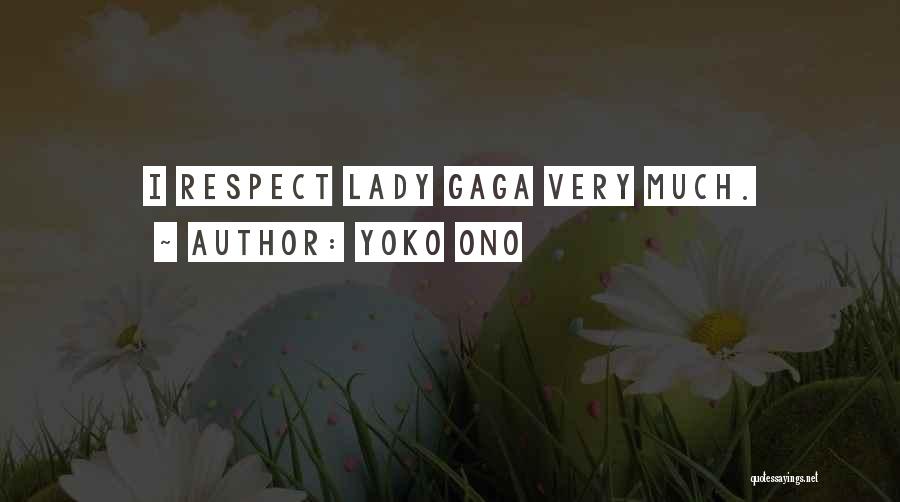 Respect Your Lady Quotes By Yoko Ono