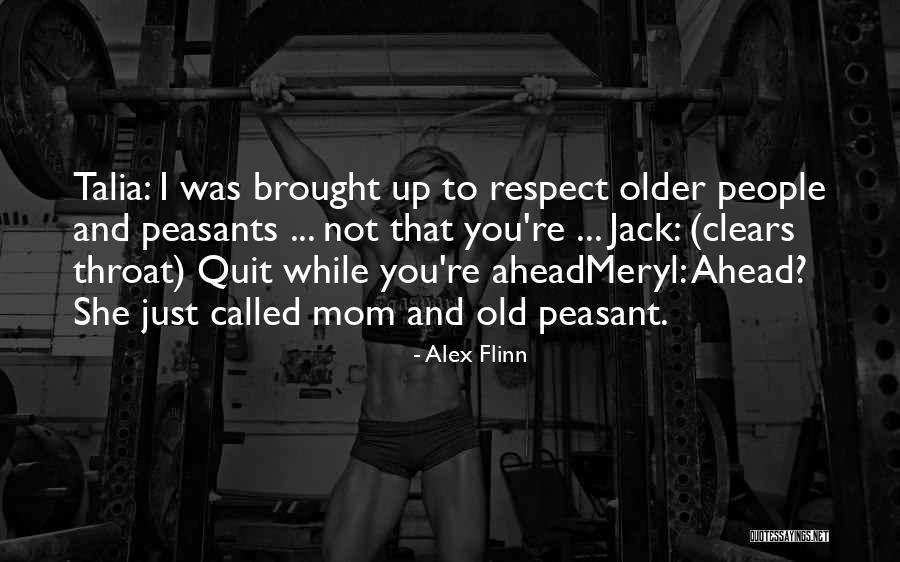 Respect Your Mom Quotes By Alex Flinn