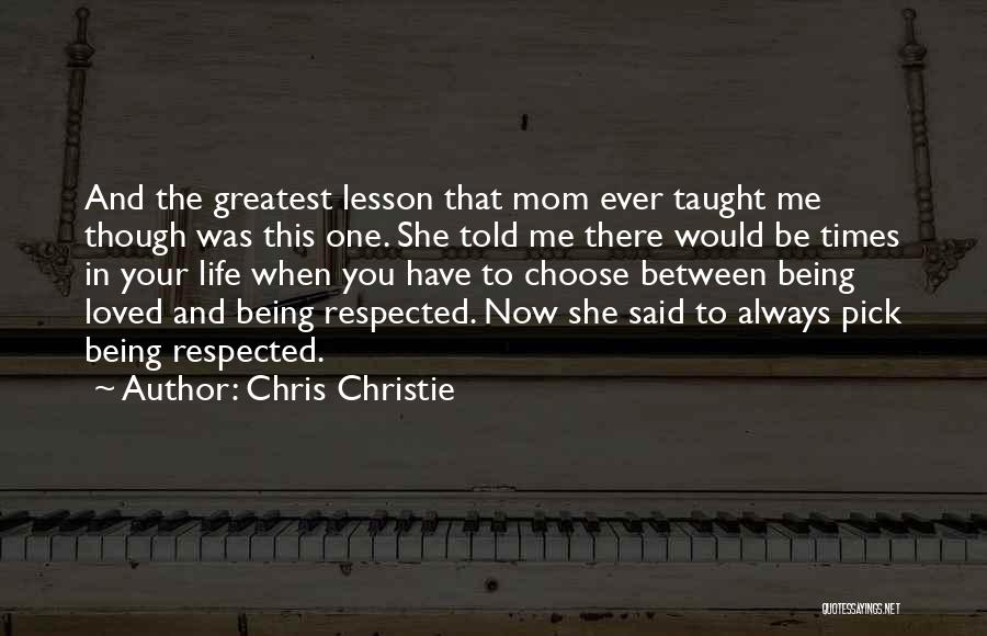 Respect Your Mom Quotes By Chris Christie