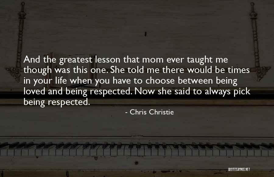 Respect Your Mom Quotes By Chris Christie