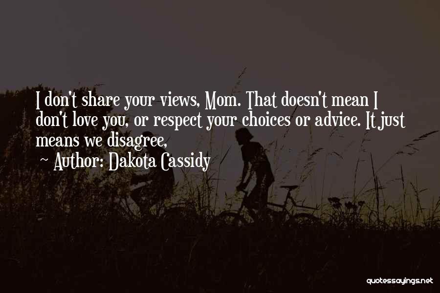 Respect Your Mom Quotes By Dakota Cassidy