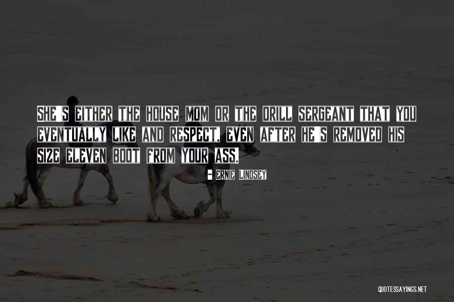 Respect Your Mom Quotes By Ernie Lindsey Respect Your Mom Quotes By Ernie Lindsey