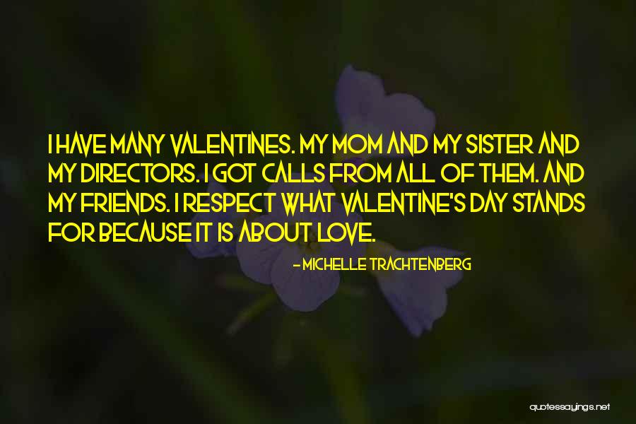 Respect Your Mom Quotes By Michelle Trachtenberg