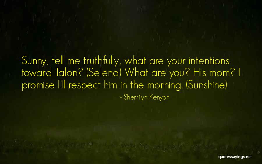 Respect Your Mom Quotes By Sherrilyn Kenyon Respect Your Mom Quotes By Sherrilyn Kenyon
