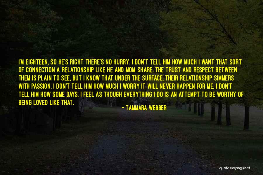 Respect Your Mom Quotes By Tammara Webber Respect Your Mom Quotes By Tammara Webber