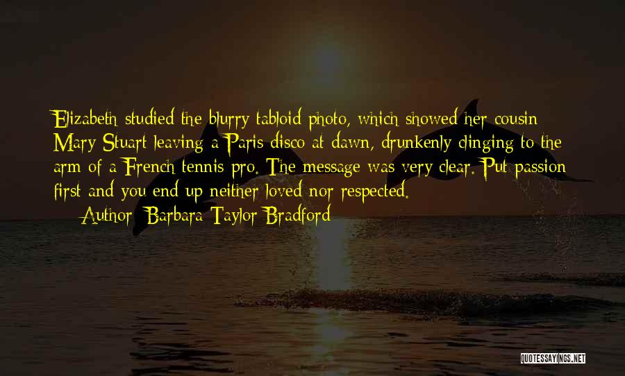 Respect Your Passion Quotes By Barbara Taylor Bradford